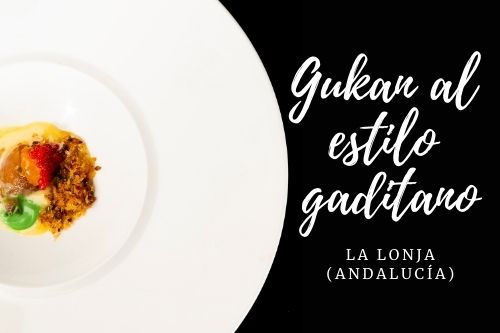 Tapa Gukan al estilo gaditano - La lonja (Andalucía)