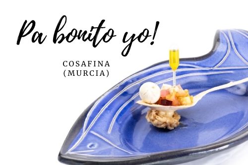 Tapa Pa bonito yo! - Cosafina (Murcia)